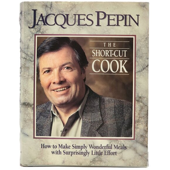 The Short-Cut Cookbook: How to Make Simply Wonderful Meals by Jacques Pepin - Picture 1 of 6